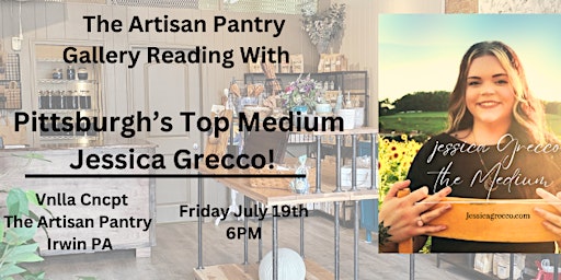 Primaire afbeelding van The Artisan Pantry Gallery Reading With Jessica Grecco The Medium!