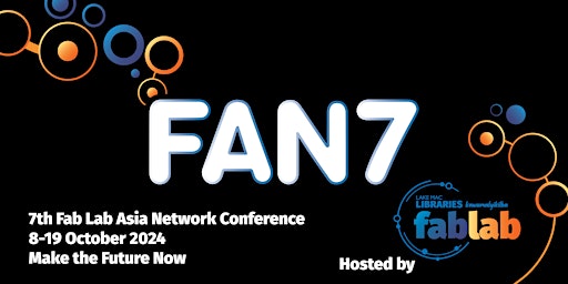 Imagem principal do evento FAN7 (7th Fab Lab Asia Network Conference) Make the Future Now