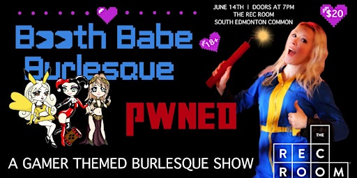 Primaire afbeelding van Booth Babe Burlesque: Pwned. A Gamer themed Nerdlesque themed show
