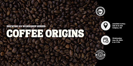Brewing 101 Workshop: Coffee Origins
