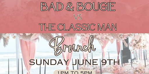 Imagem principal do evento Bad & Bougie vs The Classic Man Brunch