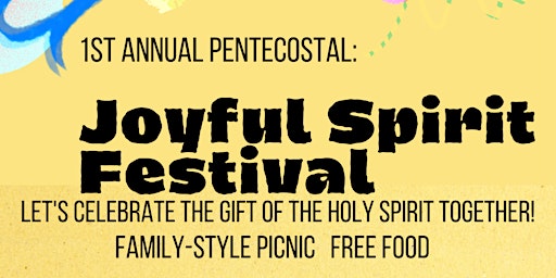 Primaire afbeelding van 1st Annual Pentecostal: Joyful Spirit Festival