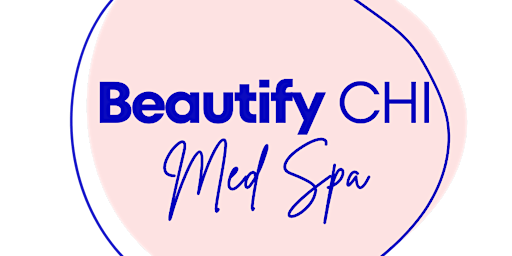 Image principale de Beautify CHI MedSpa Open House with Special Event Night Pricing