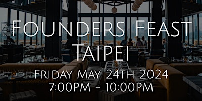 Immagine principale di Founders Feast Taipei (Startup Founders Only) 