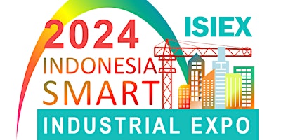 Imagen principal de INDONESIA SMART INDUSTRIAL EXPO (ISIEX 2024) - FREE TICKET001