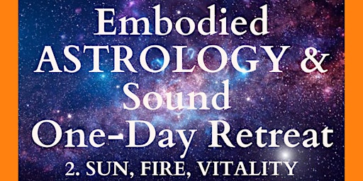 Imagem principal do evento Embodied Astrology & Sound Retreat 2. SUN, FIRE & VITALITY