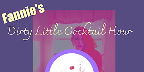 Fannie's Dirty Little Cocktail Hour