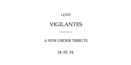 Love Vigilantes - A New Order Tribute