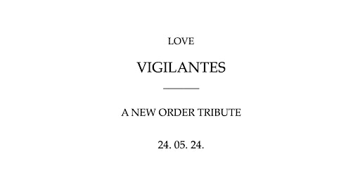 Love Vigilantes - A New Order Tribute primary image