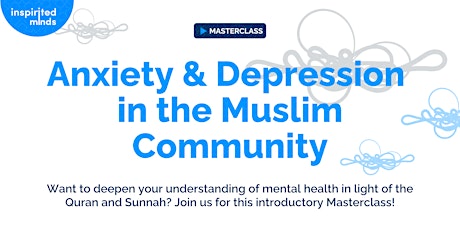 Anxiety & Depression in the Muslim Community (Pay What You Can)