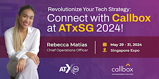 Imagem principal do evento Tech-Powered Deals: Meet Callbox at ATxSG 2024!