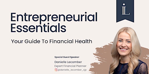 Imagen principal de Entrepreneurial  Essentials: Your Guide To Financial Health (Ladies Only)