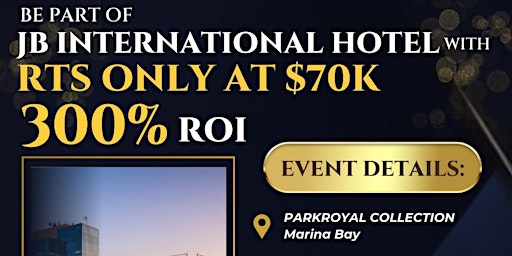 Imagem principal do evento BE PART OF JB INTERNATIONAL HOTEL WITH ONLY S$70K