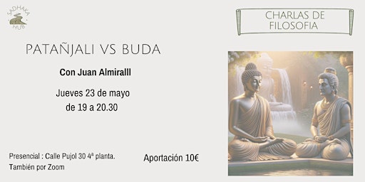 Image principale de CHARLAS DE FILOSOFIA: PATAÑJALI vs BUDA con Juan Almirall