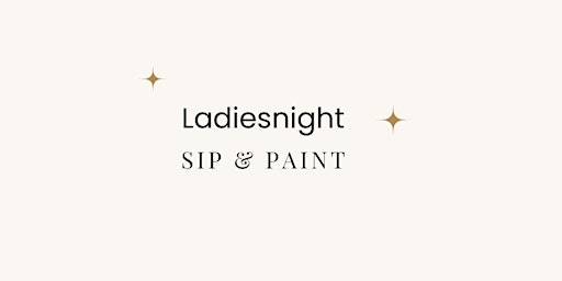 Hauptbild für Ladiesnight: Paint & Sip
