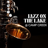 Camp Creek Jazz on the Lake primary image