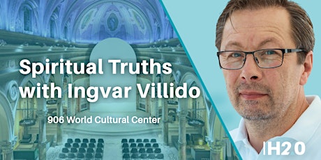 Spiritual Truths w/ Europe’s Renowned Modern Wisdom Teacher Ingvar Villido primary image