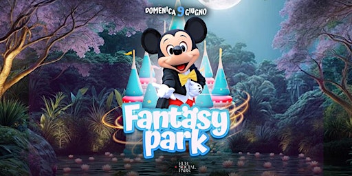 Imagem principal do evento Fantasy Park Roma 9 Giugno