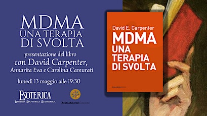 Presentazione del libro "MDMA. Una terapia di svolta." con David Carpenter