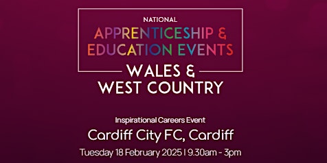 Immagine principale di The National Apprenticeship & Education Event - WALES & THE WEST COUNTRY 