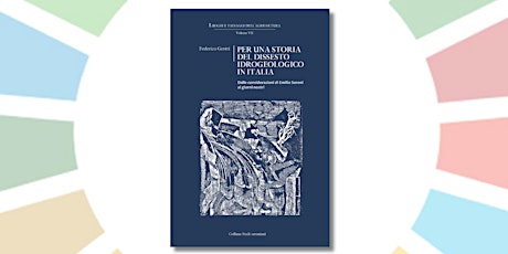 Presentazione volume “Per una storia del dissesto idrogeologico in Italia”