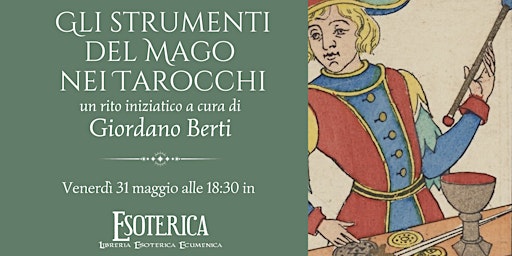 Hauptbild für "Gli strumenti del mago nei tarocchi" un rito iniziatico con Giordano Berti