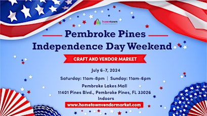 Pembroke Pines Independence Day Weekend Craft and Vendor Market