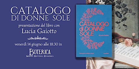 Presentazione del libro "Catalogo di donne sole" con l'autrice L. Gaiotta