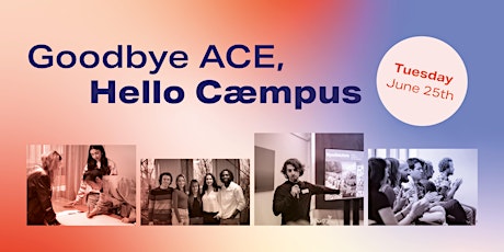 Goodbye ACE, hello Cæmpus!