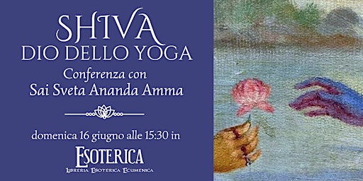 Hauptbild für Conferenza "Shiva Dio dello Yoga" a cura di Sai Sveta Ananda Amma