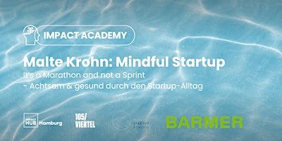 Imagem principal do evento Impact Academy - Dr. Malte Krohn: Achtsam & Gesund durch den Startup-Alltag