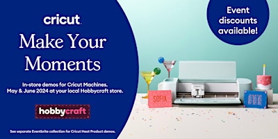 BRIDGEMERE - Cricut Machines | Make Your Moments with Cricut at Hobbycraft primary image