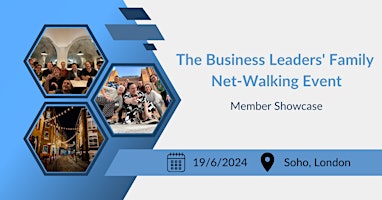 Primaire afbeelding van The Business Leaders' Family Net-Walking Event - Member Showcase