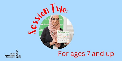 Hauptbild für Session Two: Children’s Storytelling Day with Bushra Hussain: My Islam A-Z