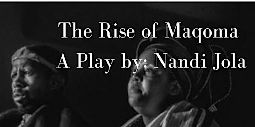 Primaire afbeelding van "The Rise of Maqoma" by Nandi Jola (a staged reading)