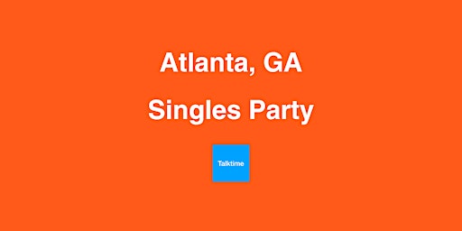 Singles Party - Atlanta primary image