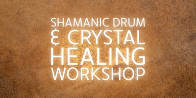 Imagem principal do evento Shamanic Drum and Crystal Healing 2-Day Workshop