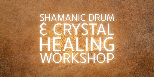 Primaire afbeelding van Shamanic Drum and Crystal Healing 2-Day Workshop