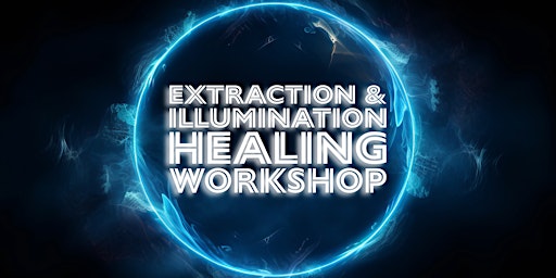 Extraction and Illumination Shamanic Healing 2-Day Workshop