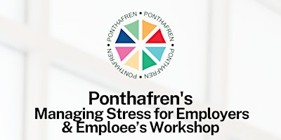 Imagen principal de Ponthafren's  Managing Stress for Employers & Emploee’s Workshop