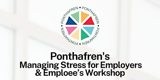 Hauptbild für Ponthafren's  Managing Stress for Employers & Emploee’s Workshop