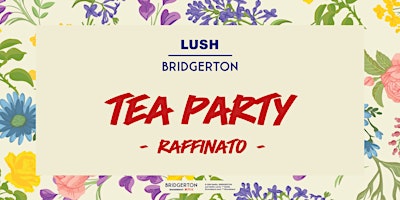 Imagem principal do evento LUSH X BRIDGERTON TEA PARTY EXPERIENCE