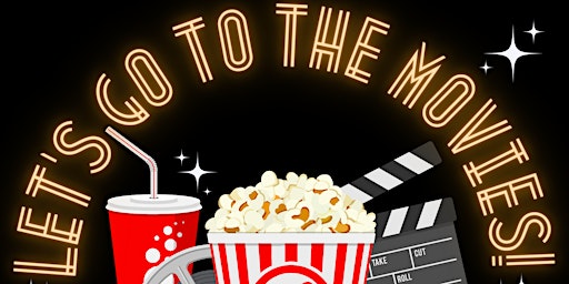 Primaire afbeelding van Let’s Go To the Movies - FRIDAY June 7th Show