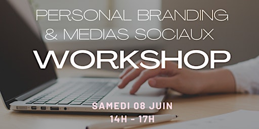 Immagine principale di Workshop Personal Branding & Médias Sociaux 