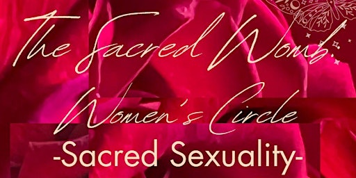 Imagem principal do evento The Sacred Womb: Sacred Sexuality - Women's Circle