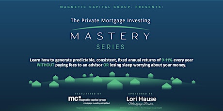 Image principale de The Private Mortgage Investing Mastery Series