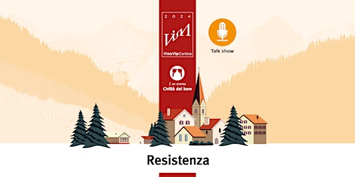 Hauptbild für VinoVip Cortina • Talk Show "Resistenza!"