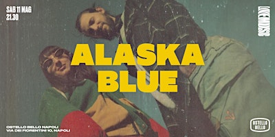 Immagine principale di ALASKA BLUE • LIVEMUSIC! • Ostello Bello Napoli 