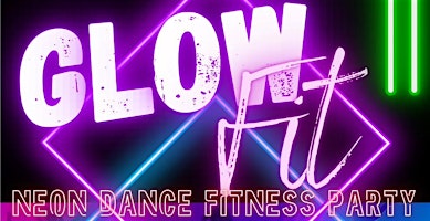Primaire afbeelding van GLOWFit Dance Fitness Party