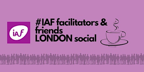 Imagem principal de IAF facilitators & friends London Coffee Meetup June